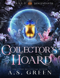 A.S. Green — Collector's Hoard: a Spicy, Paranormal, Romantic Suspense (Cursed Descendants Book 4)