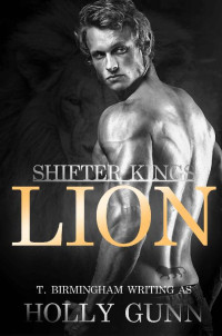 Holly Gunn & T. Birmingham — LION (Shifter Kings Nashville Book 1)