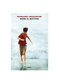Margaret Mazzantini — Mare al Mattino