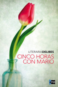 Miguel Delibes — Cinco Horas Con Mario