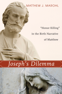 Matthew J. Marohl; — Joseph's Dilemma