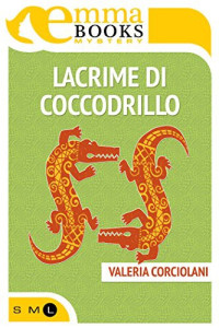 Valeria Corciolani — Lacrime di coccodrillo (2016) (XXX)