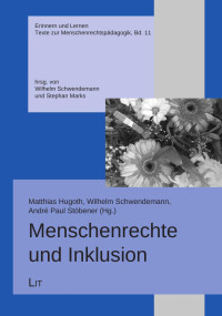 Matthias Hugoth, Wilhelm Schwendemann, Andr Paul Stbener (Hg.); — Menschenrechte und Inklusion