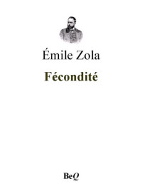 Zola, Émile — Les Quatre Évangiles - Fécondité