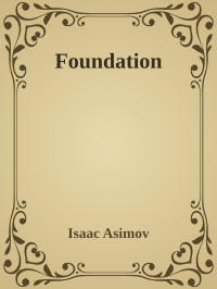 Isaac Asimov — Foundation