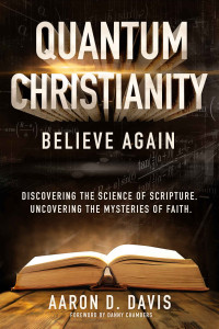 Aaron Davis — Quantum Christianity: Believe Again