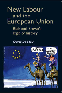 Oliver Daddow; — New Labour and the European Union