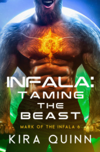 Kira Quinn — Infala: Taming the Beast (Mark of the Infala 6)