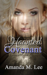 Amanda M. Lee — Haunted Covenant (Dying Covenant Trilogy Book 1)