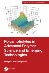 Sarkyt E. Kudaibergenov — Polyampholytes in Advanced Polymer Science and Emerging Technologies