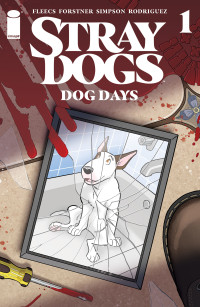 Tony Fleecs (Author), Trish Forstner (Artist) — Stray Dogs: Dog Days #1