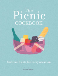 Laura Mason — The Picnic Cookbook