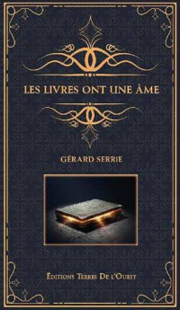 Gérard Serrie — Les livres ont une âme