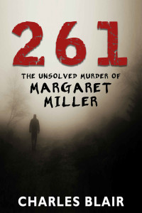 Charles Blair [Blair, Charles] — 261: The unsolved murder of Margaret Miller