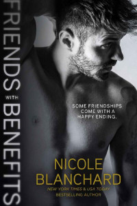 Nicole Blanchard [Blanchard, Nicole] — Friends with Benefits (Friend Zone Series Book 3)