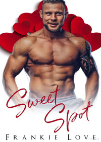 Frankie Love — Sweet spot (Saga Sweet enough to eat 6)