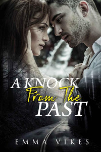 Emma Vikes — A Knock From The Past: (The Phoenix Series Book 1)