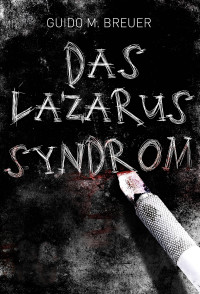Breuer, Guido M. — Das Lazarus-Syndrom
