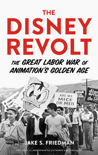 Jake S. Friedman — The Disney Revolt
