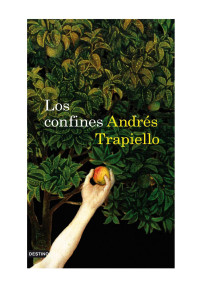Andrés (1953- ) Trapiello — Los confines