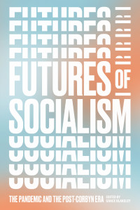 Grace Blakeley; — Futures of Socialism