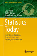 Claus Weihs, Walter Krämer, Sarah Buschfeld — Statistics Today: Everyday Applications, Research Questions, Insights, and Challenges
