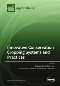 Chengfang Li, Lijin Guo — Innovative Conservation Cropping Systems and Practices