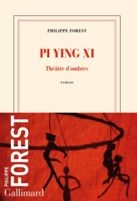Philippe Forest — Pi Ying Xi