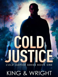 Nolon King, David W. Wright — Cold Justice (Cold Justice Book 1)