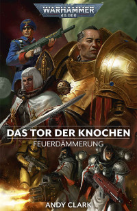 Andy Clark — Feuerdämmerung: Das Tor der Knochen