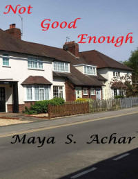 Maya Achar — Not Good Enough