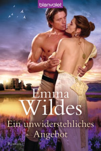 Wildes, Emma — Ein unwiderstehliches Angebot