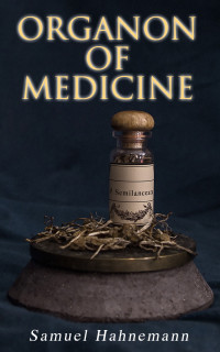 Hahnemann, Samuel — Organon of Medicine: The Cornerstone of Homeopathy