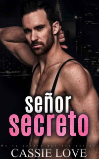 Cassie Love — Señor secreto