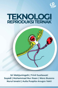 Sri Wahjuningsih, Trinil Susilawati, Suyadi, Muhammad Nur Ihsan, Woro Busono, Nurul Isnaini, Aulia Puspita Anugra Yekti — Teknologi Reproduksi Ternak