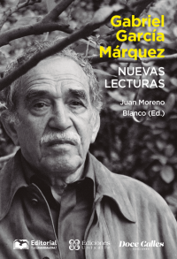 Juan, Moreno Blanco; — Gabriel Garca Mrquez. Nuevas lecturas