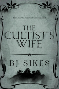 BJ Sikes — The Cultist's Wife