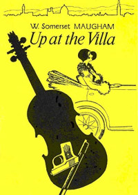 W. Somerset Maugham — Up at the Villa