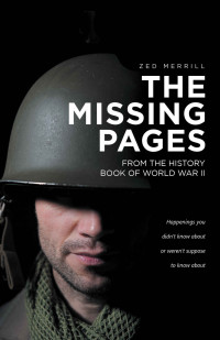 Zed Merrill — The Missing Pages: From the History Book of World War Ii