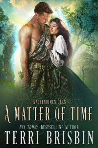 Terri Brisbin — A Matter of Time: A MacKendimen Clan Novel