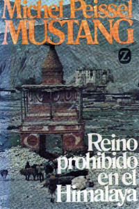 Michel Peissel — Mustang, reino prohibido en el Himalaya