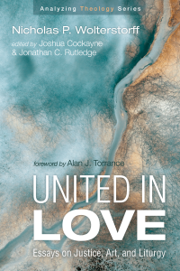 Nicholas P. Wolterstorff;Joshua Cockayne;Jonathan C. Rutledge; — United in Love