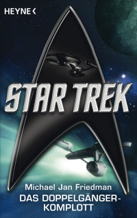 Michael Jan Friedman — Star Trek Classic 051 — Das Doppelgänger-Komplott