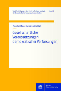 Peter Schiffauer / Ewald Grothe (Hg.) — Gesellschaftliche Voraussetzungen demokratischer Verfassungen