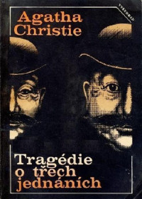 Christie Agatha — Tragédie o třech jednáních