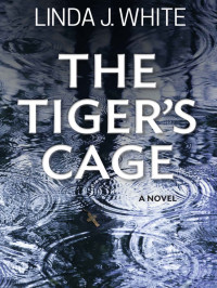 Linda J White — The Tiger's Cage
