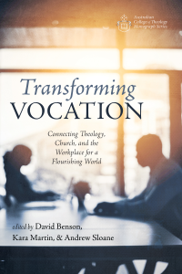 David Benson;Kara Martin;Andrew Sloane; — Transforming Vocation