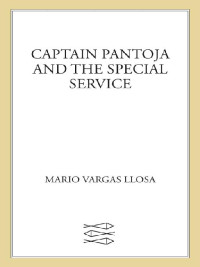 Mario Vargas Llosa — Captain Pantoja and the Special Service