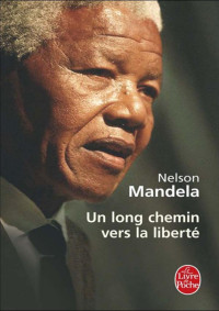 Mandela Nelson — Un long chemin vers la liberte