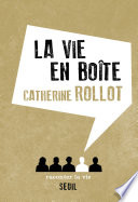 Catherine Rollot — La Vie en boîte